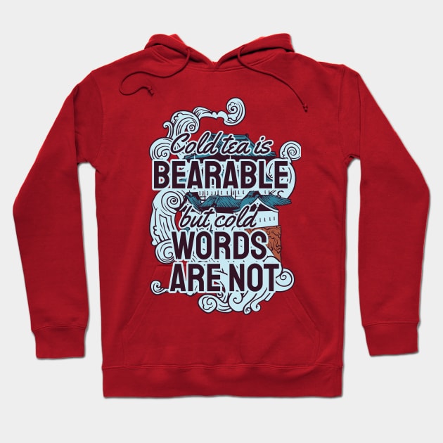 Cold Tea Is Bearable Comment Design Hoodie by Go-Buzz